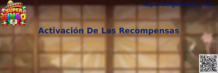 Activación De Las Recompensas en Super Bingo