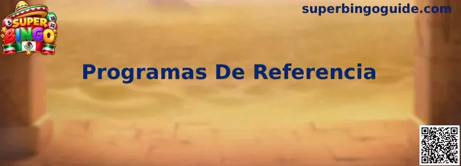 Programas de Referencia Super Bingo
