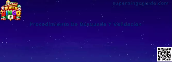 Procedimiento De Búsqueda Y Validación de Super Bingo