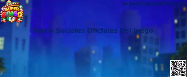 Guía visual para identificar las Redes Sociales Oficiales Del Juego de Super Bingo