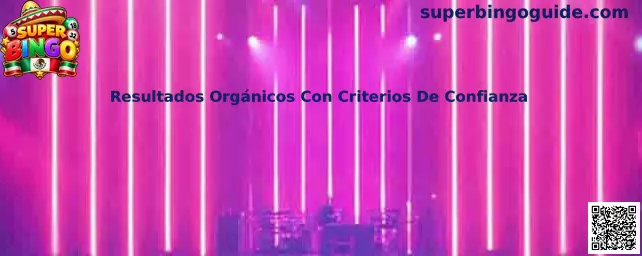 Resultados Orgánicos Con Criterios De Confianza Super Bingo