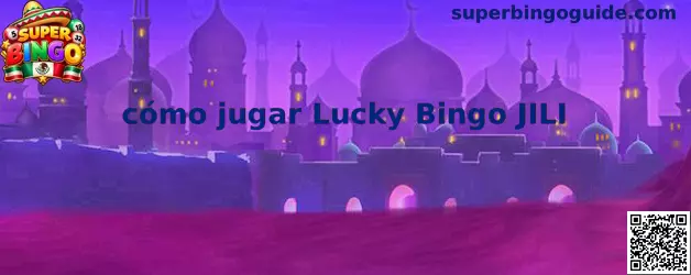 Imagen ilustrativa de la guía para aprender cómo jugar Lucky Bingo JILI en Super Bingo