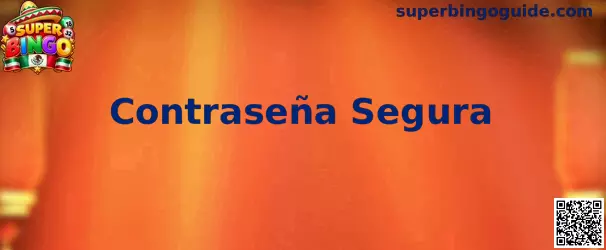 Guía para crear una Contraseña Segura en Super Bingo