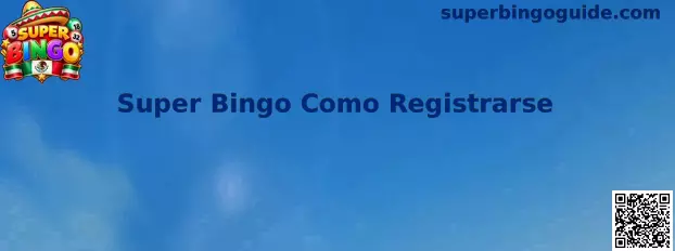 Guía visual paso a paso sobre Super Bingo Como Registrarse