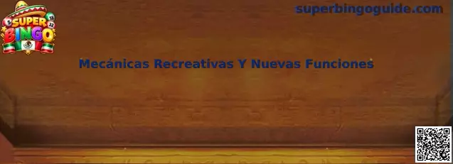 Mecánicas Recreativas Y Nuevas Funciones en Super Bingo