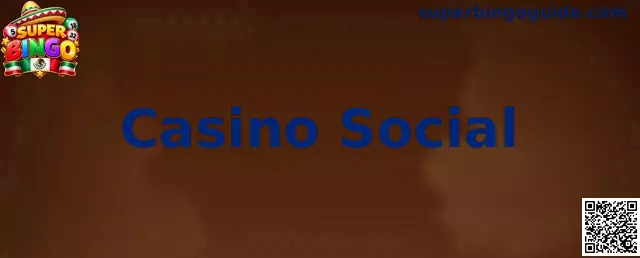 Guía informativa de Casino Social en Super Bingo