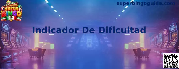 Indicador De Dificultad Super Bingo