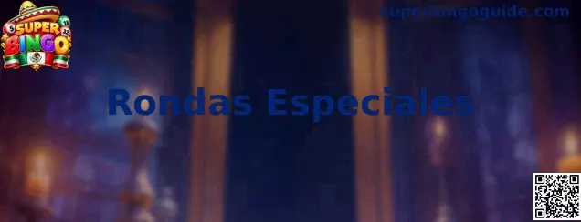 Rondas Especiales de Super Bingo