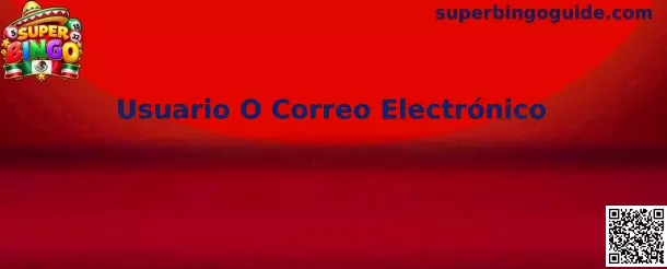Usuario O Correo Electrónico en Super Bingo